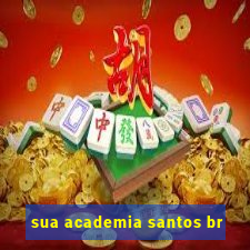 sua academia santos br